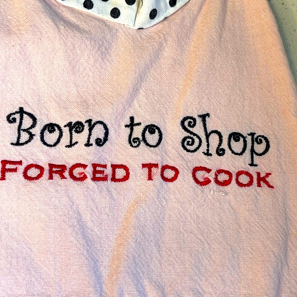 Pink Apron, Dolka Dot, Born to Shop Forced to Cook Apron